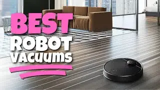 Best Robot Vacuums of 2022 (Watch Before Buying!)