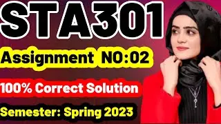 sta301 assignment 2 solution 2023 | sta301 assignment no 2 2023 | sta301 assignment 2 2023