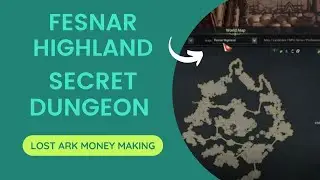 FESNAR HIGHLAND SECRET DUNGEON MAP LOST ARK II LOST ARK MONEY MAKING