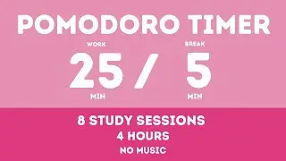 25 / 5  Pomodoro Timer - 4 hours study || No music - Study for dreams - Deep focus - Study timer