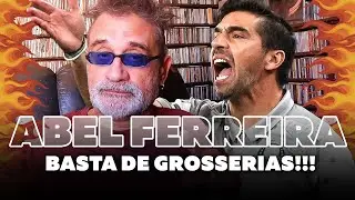 Abel Ferreira - Basta de Grosserias