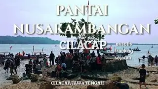 PANTAI NUSAKAMBANGAN CILACAP || CILACAP JAWA TENGAH