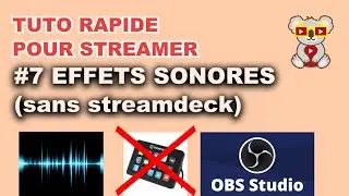 EFFETS SONORES SANS STREAMDECK : TUTO POUR STREAMER #7 [OBS]