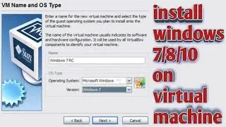 how to install windows 7/8/10 on virtual machine