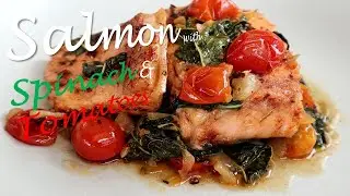how to cook Salmon With Spinach / Salmon with Spinach & Tomato