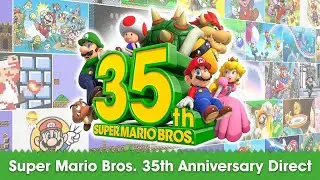 Super Mario 35th Anniversary Nintendo Direct.