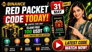 Binance Red Packet Code Today | Latest Red Packet Code in Binance (31 May 2026) | part 2