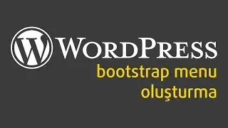 Wordpress tema yapımı - bootstrap menu oluşturma -  #7