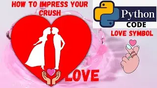 How to impress your crush using python |  Drawing Heart Shape using Turtle