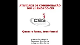 Comemoração dos 37 anos do CES