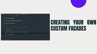 Laravel: How to create your own custom Facades