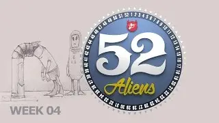 52 Aliens Week 04