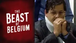 Marc Dutroux: Car Thief, Kidnapper, Monster