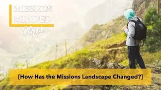 How Has the Missions Landscape Changed?