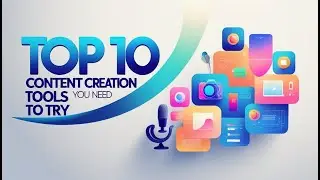 Top 10 Content Creation Tools You Need to Try
