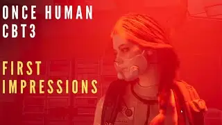 New Player! Once human first impressions CBT3 2024