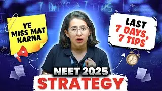 ✅ Ye Last 7 Din Miss Mat Karna ⏳ Crack करो NEET 2025 | Time Kam, Strategy Perfect 🔥|| 7 Tips 💪