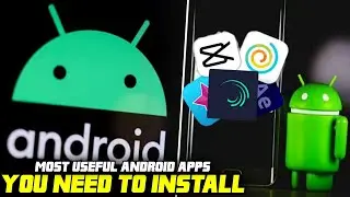 5 MOST USEFUL ANDROID APPS YOU NEED TO INSTALL