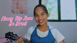 Honey My Love So Sweet