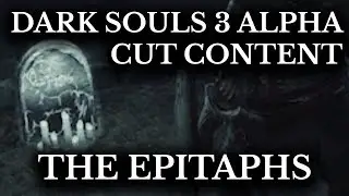 Dark Souls 3 Alpha :: The Epitaphs :: Unseen Lore Items