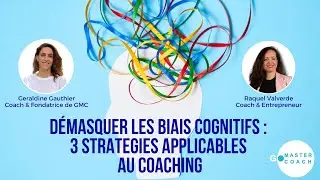 Démasquer les Biais Cognitifs  3 Strategies applicables au Coaching