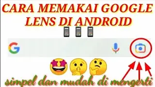 CARA MENGGUNAKAN GOOGLE LENS DI ANDROID