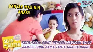 KECIL-KECIL GENIT, PENGEN DIBUKAIN BAJU SAMBIL BOBO SAMA TANTE GRACIA INDRI! - SELEB DE SITTER