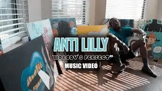 Anti-Lilly & Phoniks - "Nobody's Perfect" (Sony A6500)