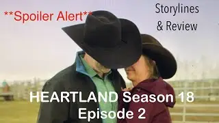 HEARTLAND Season 18 Episode 2!! Recap and Review: **SPOILER ALERT**