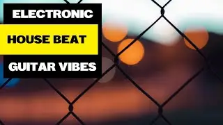 [FREE] House Beat | Pop | Guitar Vibes | Electronic Instrumental 'Supernova'