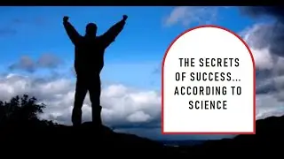 How to be successful according to science | The secrets of success
