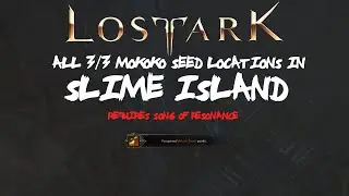 ALL [3/3] Slime Island Mokoko Seeds Locations In Lost Ark [REQUIRES Song of Resonance!]
