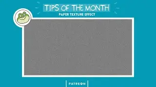 TIPS OF THE MONTH - PAPER TEXTURE EFFECT