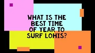 What is the best time of the year to surf Lohis in the Maldives? - Interview with Richard Kotch