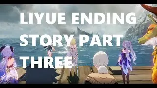 Genshin Impact - Liyue Ending Story pt.3