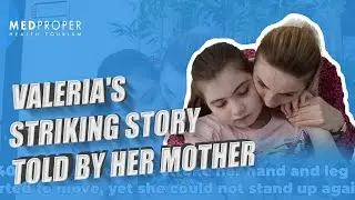 Valeria's Striking Story Told By Her Mother│Medproper