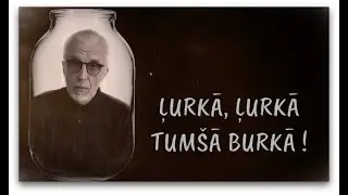 ĻURKĀ, ĻURKĀ TUMŠĀ BURKĀ !