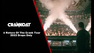[Drops Only] Crankdat @ Return Of The Crank Tour 2022