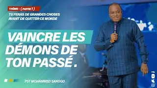 VAINCRE LES DEMONS DE TON PASSÉ | Pasteur Mohammed SANOGO | 22/05/2022