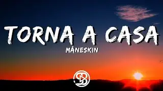 Måneskin - Torna a casa [Lyrics•Letra]