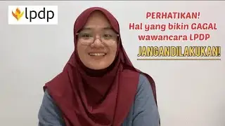 HATI-HATI! HAL INI BISA BIKIN TIDAK LOLOS WAWANCARA LPDP 2023