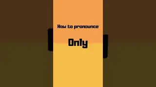 How to pronounce only? only pronunciation #shorts #how #howto #only #pronunciation