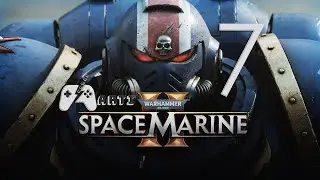 Warhammer 40000 Space Marine 2 -Часть [7] - Засада