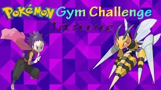 Pokemon Gym Challenge ► Janine