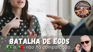 Batalha de egos - não há comparação entre Brasil e Portugal