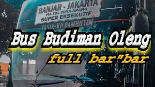 BUS BUDIMAN OLENG || FULL BAR BAR