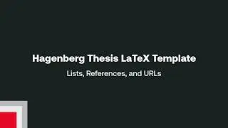 Hagenberg Thesis LaTeX Template Tutorial 6: Lists, References, and URLs