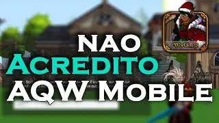 AQW - Eu nao Acredito que isso é o AQW Mobile