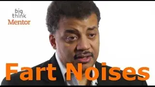 Neil deGrasse Tyson on Fart Noises