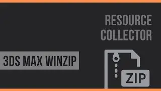 #49 3ds Max Resource Collector Tutorial: Archive Textures & Files Without WinRAR/WinZip